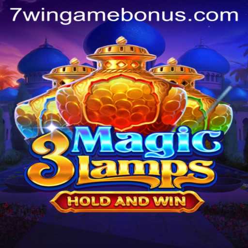 Unveiling the World of 3MagicLamps: The New Gaming Phenomenon with 7WINGAME BONUS